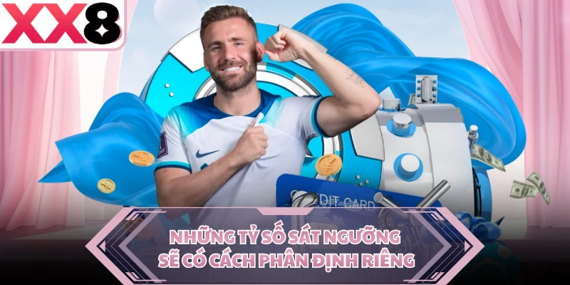 Những tỷ số sát ngưỡng sẽ có cách phân định riêng
